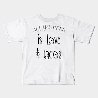 Womens All You Need Is Love and Tacos Cute Funny cute Valentines Day Kids T-Shirt